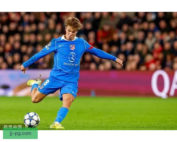 加拉格尔如何在马竞战术体系中展现完美融入与全面提升团队实力